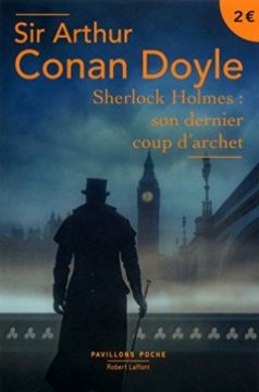 Sherlock Holmes : son dernier coup d'archet - Sir Arthur Conan DOYLE