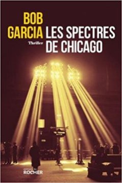 Les spectres de Chicago - Bob Garcia 
