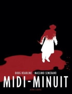 Midi-Minuit - tome 0 - Midi-Minuit (Edition spéciale) - Headline Doug