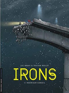 Irons - tome 1 - Ingénieur-conseil - Tristan Roulot - Brahy -
