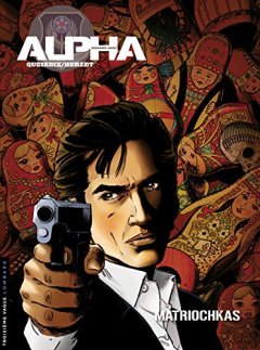 Alpha (Premières Armes) - tome 4 - Matriochkas - Alain Queireix - Didier Ray - Christian Goussale - Emmanuel Herzet -