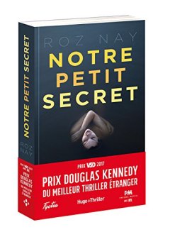 Notre petit secret - Prix Douglas Kennedy du meilleur thriller étranger - Roz Nay