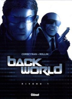 Back World, Tome 1 : - Eric Corbeyran - Rollin - Jean-Jacques Chagnaud