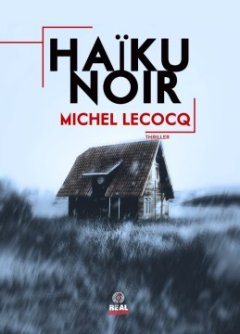 Haiku noir - Michel Lecocq