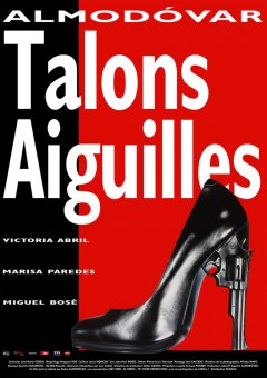 Talons aiguilles - Pedro Almodovar