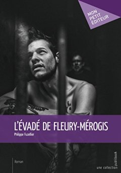 L'évadé de Fleury-Mérogis - Philippe Fuzellier