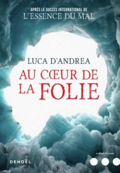 Au cœur de la folie - Luca d'Andrea