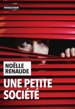 Une petite société - Noëlle Renaude