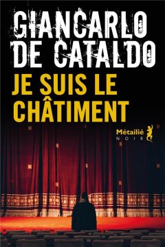 Je suis le chatiment - Giancarlo de Cataldo