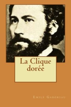 La Clique doree - Emile Gaboriau