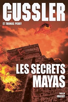 Les secrets mayas : Traduit de l'anglais (États-Unis) par Florianne Vidal - Clive Cussler