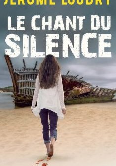 Le Chant du silence - Jérôme Loubry