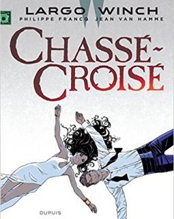 Largo Winch, tome 19 : Chassé-croisé - Philippe Francq - Jean Van Hamme