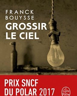 Grossir le ciel - Franck Bouysse 