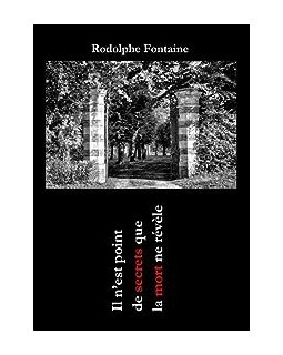 Il n'est point de secret que la mort ne révèle - Rodolphe Fontaine