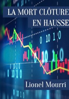 La Mort clôture en hausse - Lionel Mourri