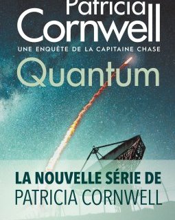 Après le confinement : Quantum, la nouvelle saga de Patricia Cornwell