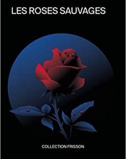  Les Roses sauvages - Marie Javet