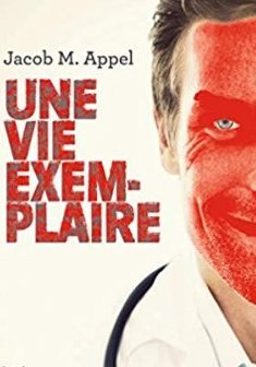 Une vie exemplaire - Jacob M. Appel