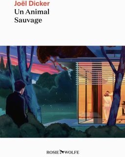 Un animal sauvage - Joël Dicker