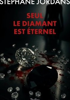 Seul le diamant est éternel - Stéphane Jordans