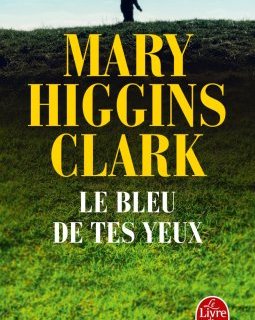 Le bleu de tes yeux - Mary Higgins Clark