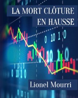 La Mort clôture en hausse - Lionel Mourri