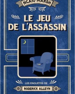 Les enquêtes de Roderick Alleyn - Tome 1 : Le jeu de l'assassin - Ngaio Marsh