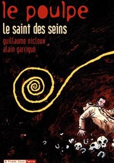 Le poulpe : le saint des seins - Guillaume Nicloux - Alain Garrigue
