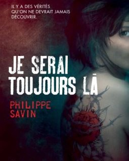 Je serai toujours là - Philippe Savin