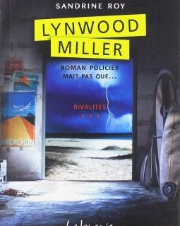Lynwood Miller - Tome 3 Rivalités - Sandrine Roy
