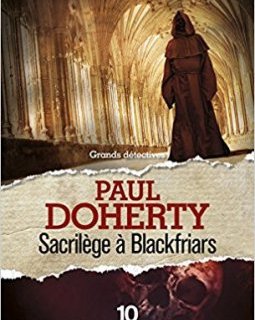 Sacrilège à Blackfriars - Paul Doherty
