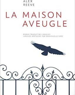 La Maison aveugle - Alex Reeves