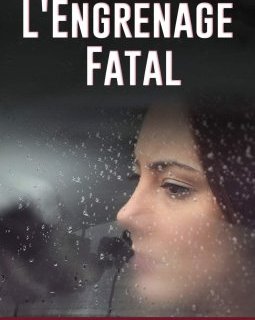 L'engrenage fatal - Alice Daurel