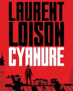 Cyanure - Laurent Loison