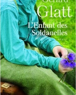 L'enfant des Soldanelles - Gérard Glatt