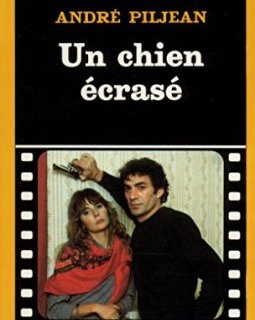 Un chien écrasé - Piljean