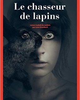Le chasseur de lapins - Lars Kepler