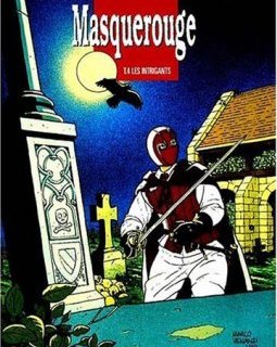Masquerouge, Tome 4 : Les intrigants