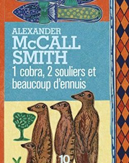 1 cobra, 2 souliers et beaucoup d'ennuis - Alexander McCall Smith