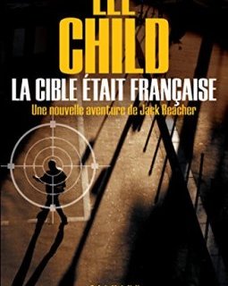 La Cible était française - Lee Child