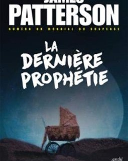 La dernière prophétie - James Patterson