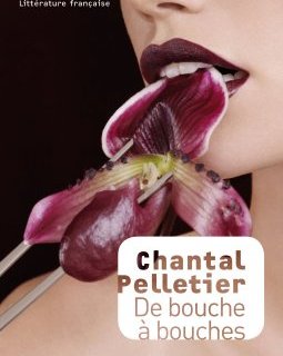 De bouche à bouches - Chantal Pelletier 