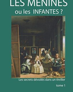 LES MENINES ou LES INFANTES ? tome 1 - JEAN-MARC DOUAY