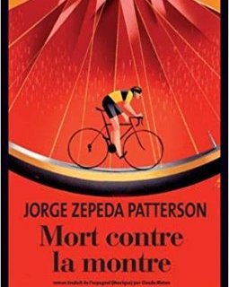 Mort contre la montre - Jorge Zepeda Patterson