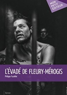 L'évadé de Fleury-Mérogis - Philippe Fuzellier