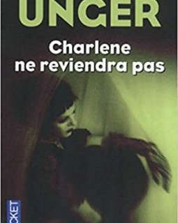 Charlene ne reviendra pas - Lisa Unger