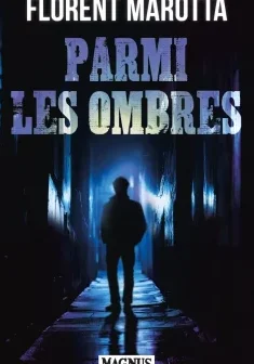 Parmi les ombres - Florent Marotta