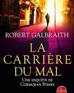 La Carrière du mal - Robert Galbraith
