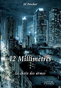 12 millimètres - Tome 1, le choix des armes